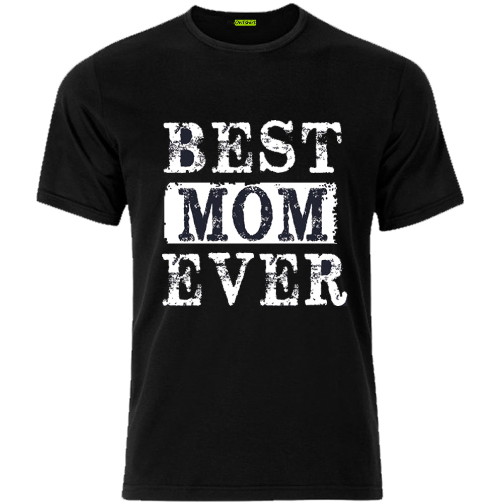 100% Cotton Best Mom Ever T-Shirt — Funny Mother's Day & Birthday Gift Shirt