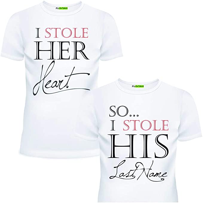 matching couple shirts "I Stole Her Heart" and "So I'm Stealing His Last Name"